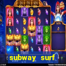 subway surf deposito 1 real